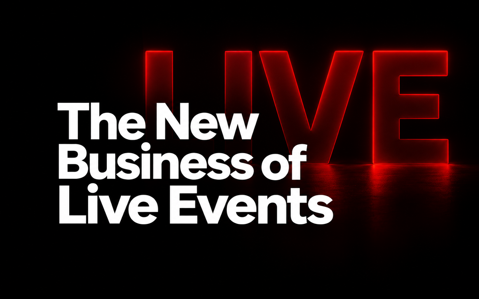 The New Business of Live Events