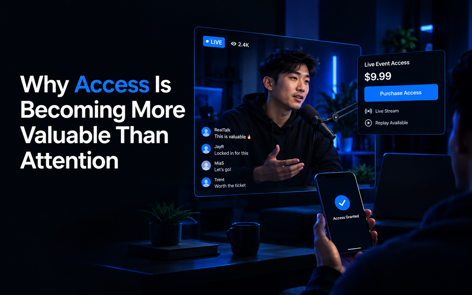 Why Access Is Becoming More Valuable Than Attention