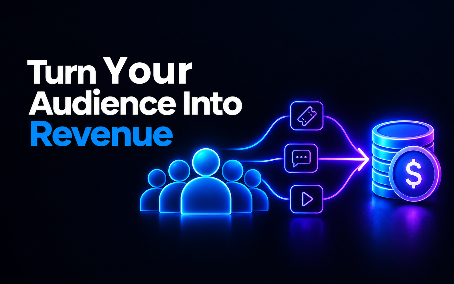 How Creators Can Turn Their Audience Into Revenue