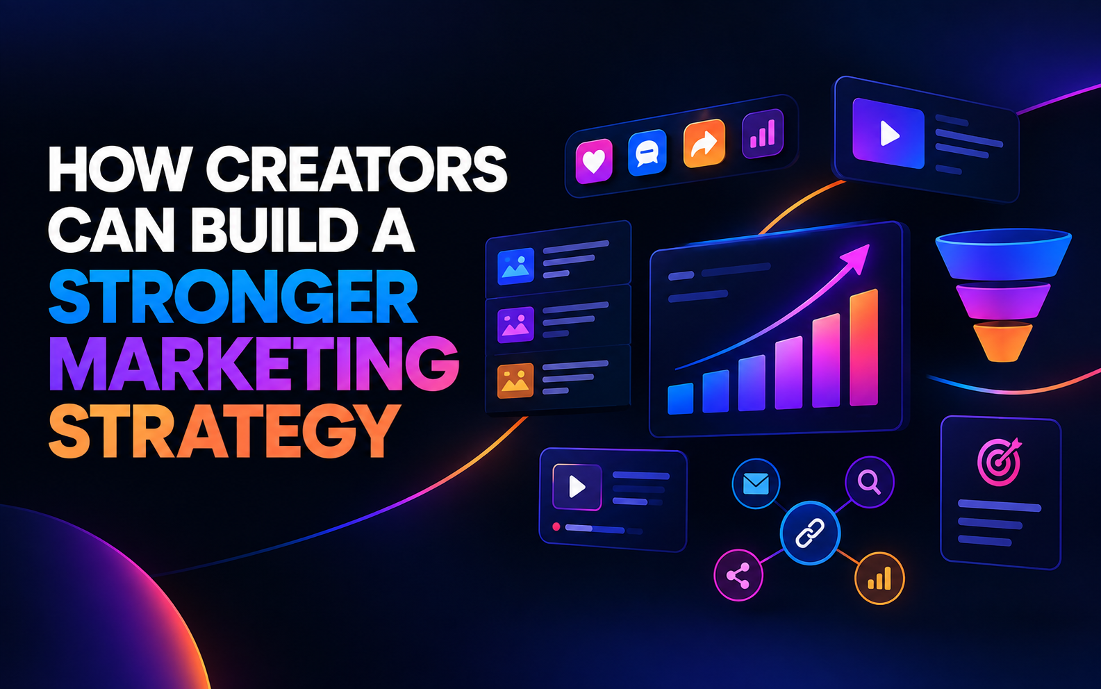 How Creators Can Build a Stronger Marketing Strategy